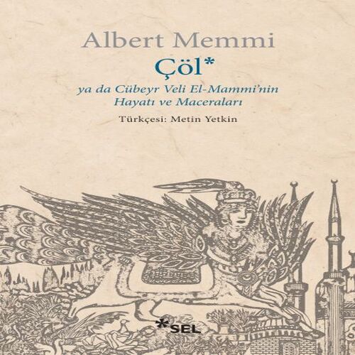 Çöl ya da Cübeyr Veli El-Mammi'nin Hayatı ve Maceraları Çöl ya da Cübeyr Veli El-Mammi'nin Hayatı ve Maceraları