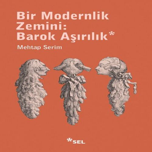 Bir Modernlik Zemini: Barok Aşırılık Bir Modernlik Zemini: Barok Aşırılık