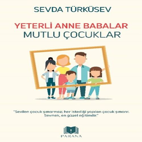 Yeterli Anne Babalar Mutlu Çocuklar Yeterli Anne Babalar Mutlu Çocuklar