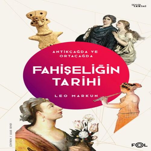 Fahişeliğin Tarihi –Antikçağda ve Ortaçağda– Fahişeliğin Tarihi –Antikçağda ve Ortaçağda–
