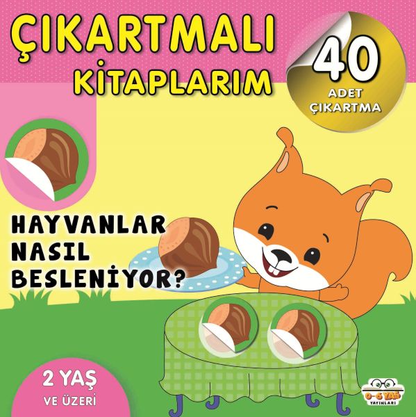 Çıkartmalı Kitaplarım-Hayvanlar Nasıl Besleniyor? Çıkartmalı Kitaplarım-Hayvanlar Nasıl Besleniyor?