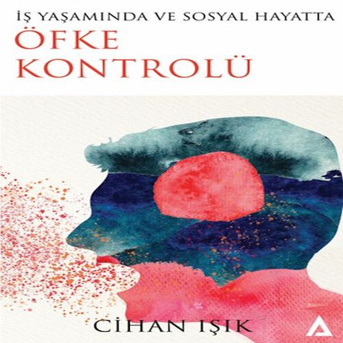 İş Yaşamında Ve Sosyal Hayatta Öfke Kontrolü İş Yaşamında Ve Sosyal Hayatta Öfke Kontrolü