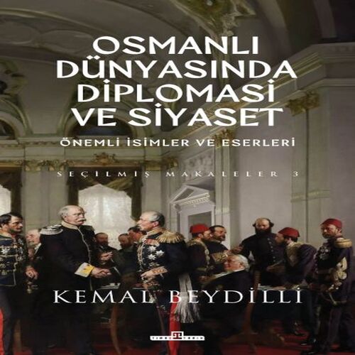 Osmanlı Dünyasında Diplomasi ve Siyaset (Ciltli) Osmanlı Dünyasında Diplomasi ve Siyaset (Ciltli)