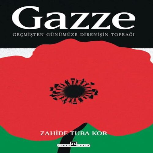 Gazze: Geçmişten Günümüze Direnişin Toprağı Gazze: Geçmişten Günümüze Direnişin Toprağı