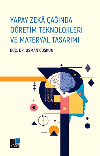 Yapay Zeka Çağında Öğretim Teknolojileri ve Materyal Tasarımı