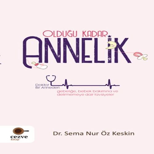 Olduğu Kadar Annelik Olduğu Kadar Annelik