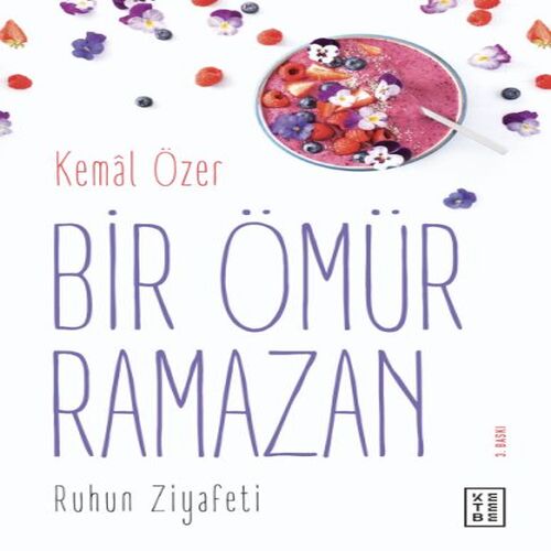 Bir Ömür Ramazan - Ruhun Ziyafeti Bir Ömür Ramazan - Ruhun Ziyafeti