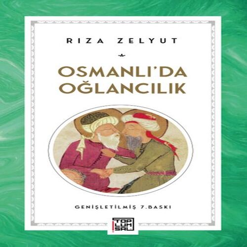 Osmanlı'da Oğlancılık Osmanlı'da Oğlancılık
