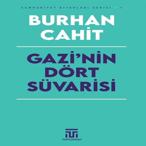 Gazi’nin Dört Süvarisi Gazi’nin Dört Süvarisi