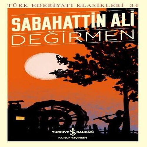 Değirmen - Türk Edebiyatı Klasikleri Değirmen - Türk Edebiyatı Klasikleri