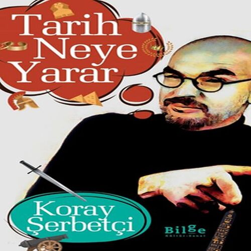 Tarih Neye Yarar Tarih Neye Yarar