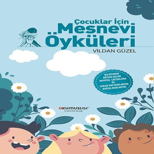 Çocuklar İçin Mesnevi Öyküleri Çocuklar İçin Mesnevi Öyküleri