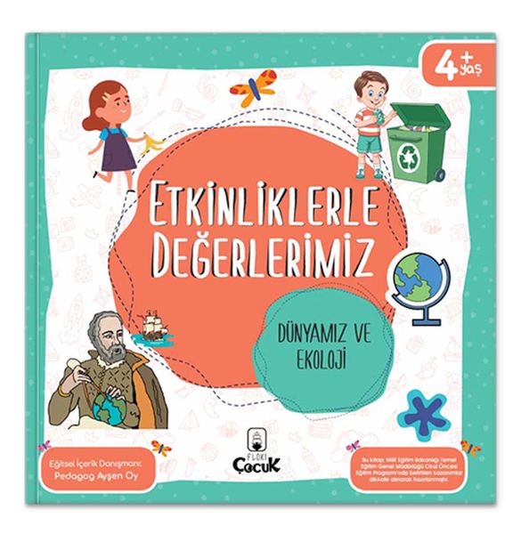 Etkinliklerle Değerlerimiz - Dünyamız ve Ekoloji Etkinliklerle Değerlerimiz - Dünyamız ve Ekoloji