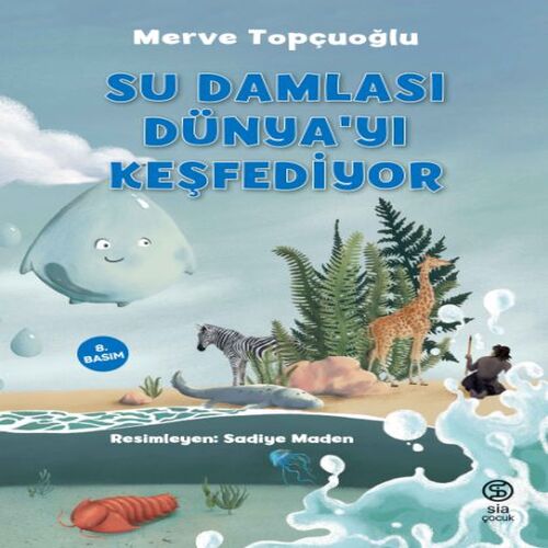 Su Damlası Dünya’yı Keşfediyor Su Damlası Dünya’yı Keşfediyor