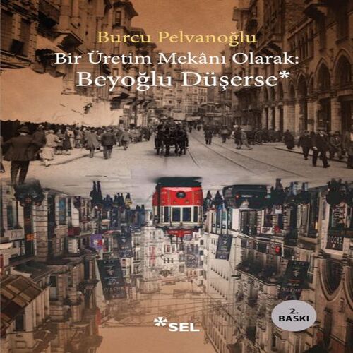 Bir Üretim Mekânı Olarak: Beyoğlu Düşerse Bir Üretim Mekânı Olarak: Beyoğlu Düşerse