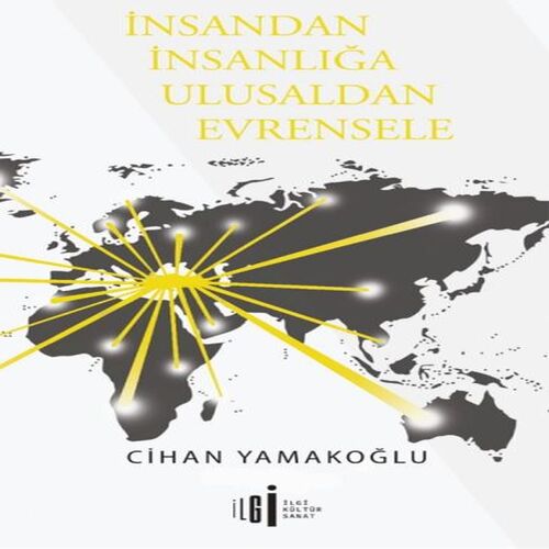 İnsandan İnsanlığa Ulusaldan Evrensele İnsandan İnsanlığa Ulusaldan Evrensele