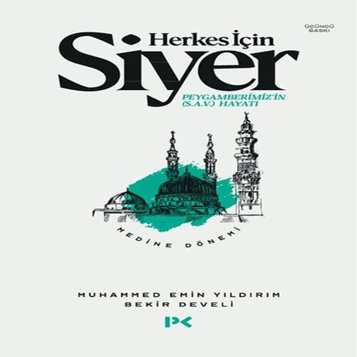 Herkes İçin Siyer Peygamberimiz'in (S.A.V) Hayatı - Medine Dönemi Herkes İçin Siyer Peygamberimiz'in (S.A.V) Hayatı - Medine Dönemi