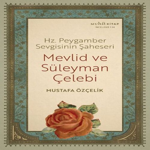 Hz. Peygamber Sevgisinin Şaheseri - Mevlid Ve Süleyman Çelebi