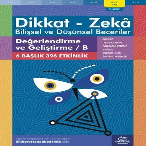 Değerlendirme ve Geliştirme - B (10-11 Yaş) - Dikkat Zeka Değerlendirme ve Geliştirme - B (10-11 Yaş) - Dikkat Zeka