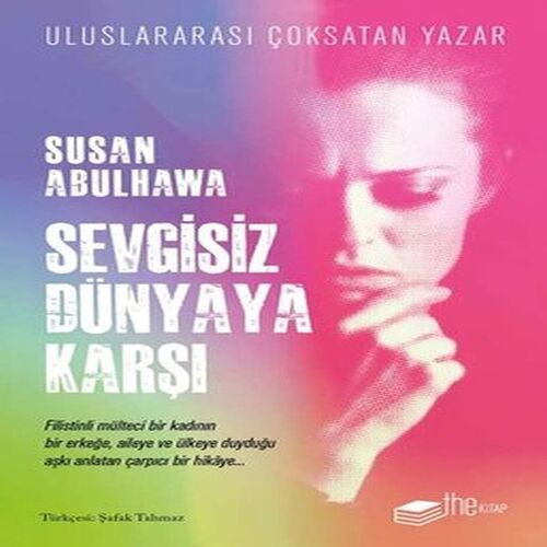 Sevgisiz Dünyaya Karşı Sevgisiz Dünyaya Karşı