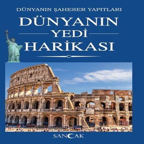 Dünyanın Yedi Harikası - Dünyanın Şaheser Yapıtları Dünyanın Yedi Harikası - Dünyanın Şaheser Yapıtları