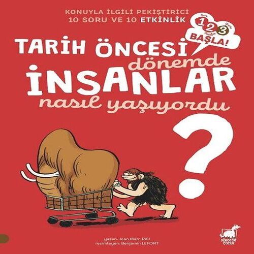 Tarih Öncesi Dönemde İnsanlar Nasıl Yaşıyordu? - 1 2 3 Başla Serisi Tarih Öncesi Dönemde İnsanlar Nasıl Yaşıyordu? - 1 2 3 Başla Serisi