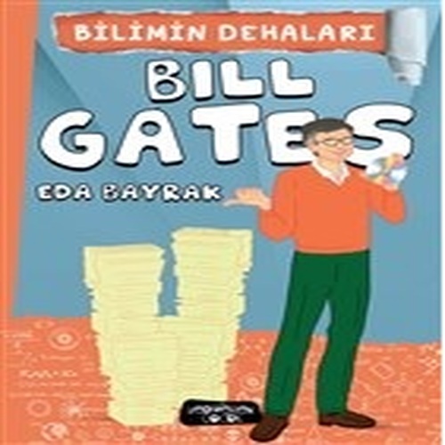 Bilimin Dehaları - Bill Gates Bilimin Dehaları - Bill Gates