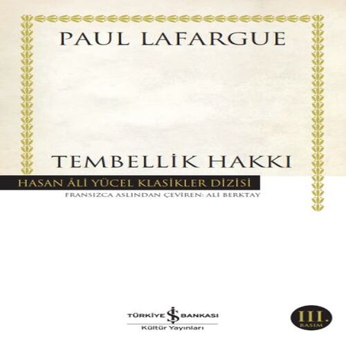 Tembellik Hakkı - Hasan Ali Yücel Klasikleri Tembellik Hakkı - Hasan Ali Yücel Klasikleri