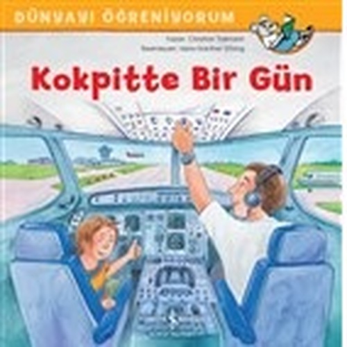 Kokpitte Bir Gün - Dünyayı Öğreniyorum Kokpitte Bir Gün - Dünyayı Öğreniyorum