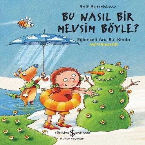 Bu Nasıl Bir Mevsim Böyle? - Eğlenceli Ara-Bul Kitabı-Mevsimler Bu Nasıl Bir Mevsim Böyle? - Eğlenceli Ara-Bul Kitabı-Mevsimler