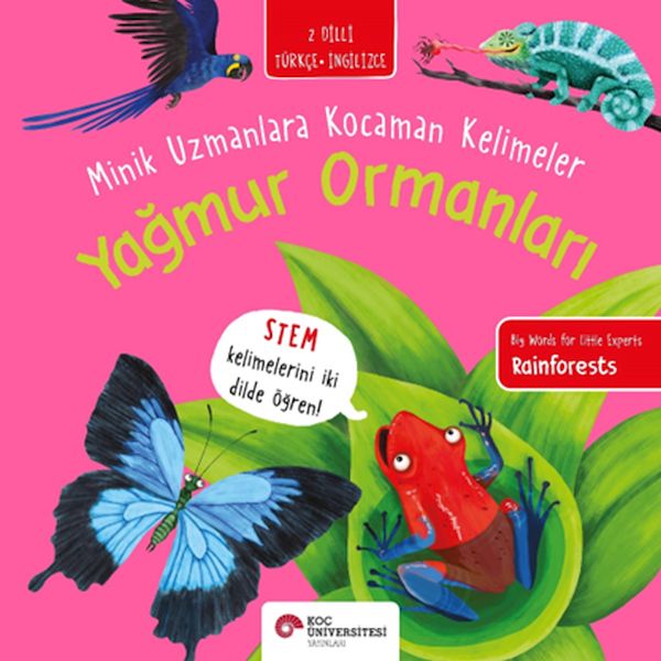 Yağmur Ormanları- Minik Uzmanlara Kocaman Kelimeler (İki Dilli Türkçe-İngilizce) Yağmur Ormanları- Minik Uzmanlara Kocaman Kelimeler (İki Dilli Türkçe-İngilizce)