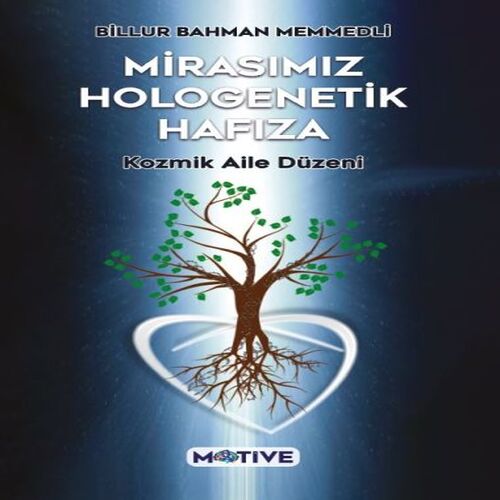 Mirasımız Hologenetik Hafıza Mirasımız Hologenetik Hafıza