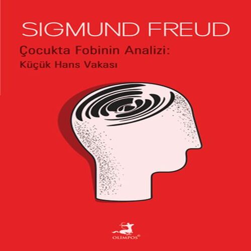 Çocukta Fobinin Analizi : Küçük Hans Vakası Çocukta Fobinin Analizi : Küçük Hans Vakası