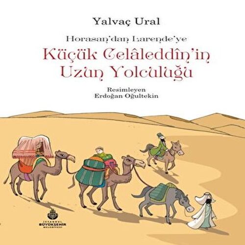 Küçük Celaleddin'in Uzun Yolculuğu Küçük Celaleddin'in Uzun Yolculuğu