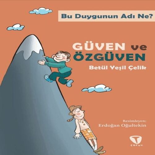 Bu Duygunun Adı Ne? Güven ve Özgüven Bu Duygunun Adı Ne? Güven ve Özgüven