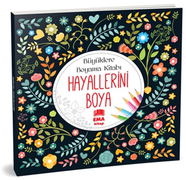 Hayallerini Boya - Büyüklere Boyama Kitabı Hayallerini Boya - Büyüklere Boyama Kitabı