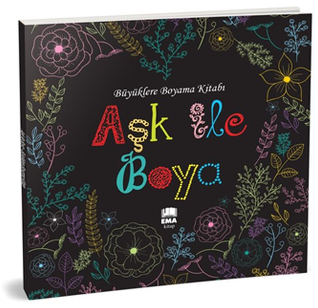 Aşk ile Boya - Büyüklere Boyama Kitabı Aşk ile Boya - Büyüklere Boyama Kitabı