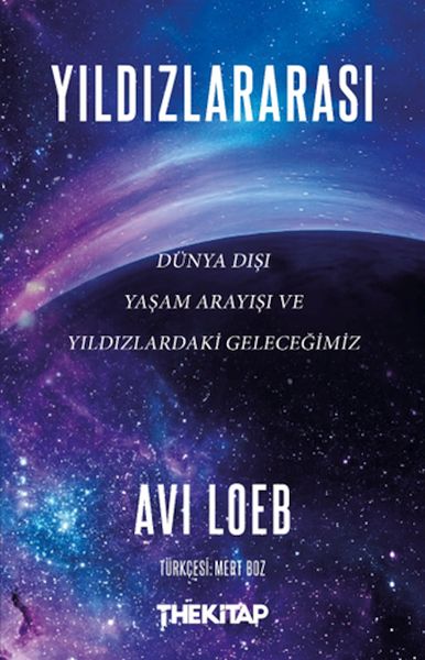 Yıldızlararası: Dünya Dışı Yaşam Arayışı ve Yıldızlardaki Geleceğimiz