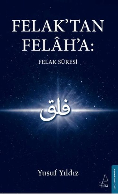 Felak'tan Felah'a: Felak Suresi Felak'tan Felah'a: Felak Suresi