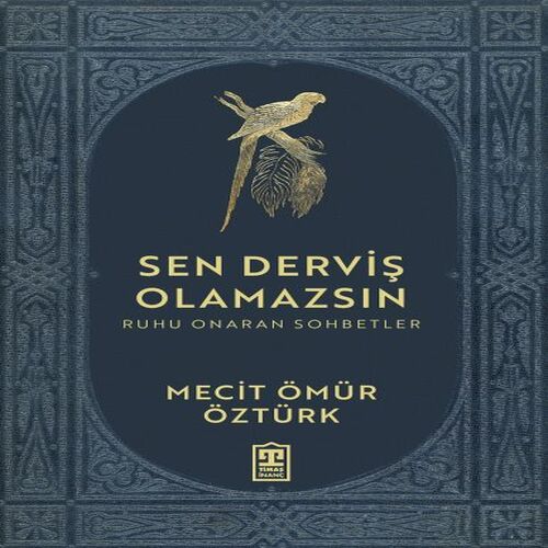 Sen Derviş Olamazsın Sen Derviş Olamazsın