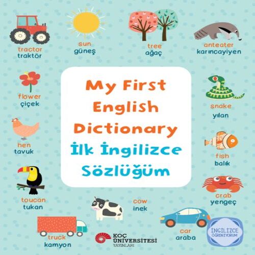 My Fırst Englısh Dıctıonary - İlk İngilizce Sözlüğüm İngilizce Öğreniyorum My Fırst Englısh Dıctıonary - İlk İngilizce Sözlüğüm İngilizce Öğreniyorum