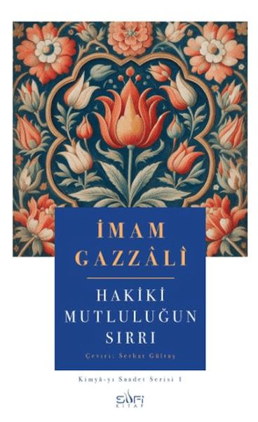 Hakiki Mutluluğun Sırrı Hakiki Mutluluğun Sırrı