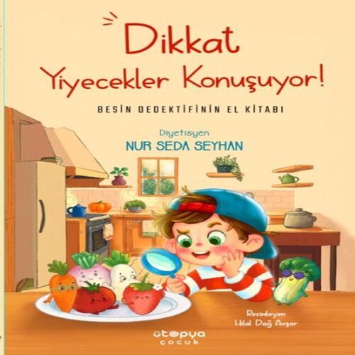 Dikkat Yiyecekler Konuşuyor: Besin Dedektifinin El Kitabı Dikkat Yiyecekler Konuşuyor: Besin Dedektifinin El Kitabı