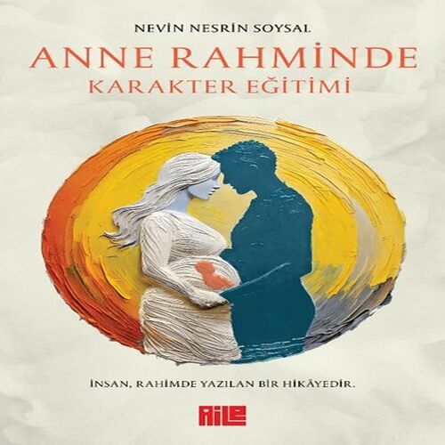 Anne Rahminde Karakter Eğitimi Anne Rahminde Karakter Eğitimi