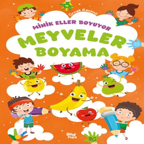 Minik Eller Boyuyor – Meyveler Boyama Kitabı (Örnek Resimli) Minik Eller Boyuyor – Meyveler Boyama Kitabı (Örnek Resimli)
