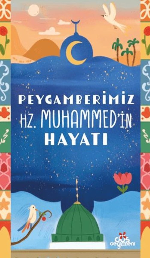 Peygamberimiz Hz. Muhammed'in Hayatı Peygamberimiz Hz. Muhammed'in Hayatı