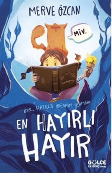 En Hayırlı Hayır & Bir Hazreti İbrahim Romanı En Hayırlı Hayır & Bir Hazreti İbrahim Romanı