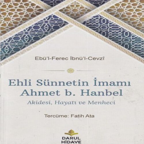 Ehli Sünnetin İmamı Ahmet b. Hanbel Ehli Sünnetin İmamı Ahmet b. Hanbel