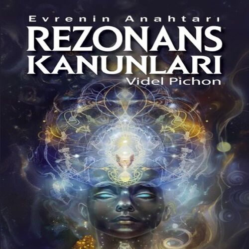 Evrenin Anahtarı – Rezonans Kanunları Evrenin Anahtarı – Rezonans Kanunları