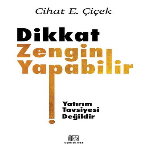 Dikkat Zengin Yapabilir Dikkat Zengin Yapabilir